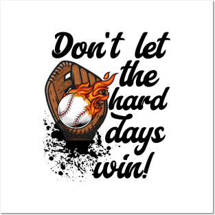 Don't Let the Hard Days Win Baseball Motivation Posters and Art